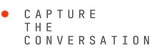 Capture the Conversation